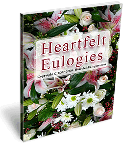 Heartfelt Eulogies - A Eulogy Speech Guide with Pre Written Eulogy Templates, Eulogy Samples, Eulogy Quotes, Funeral Poems and Eulogy Verses, Famous Eulogy Examples...